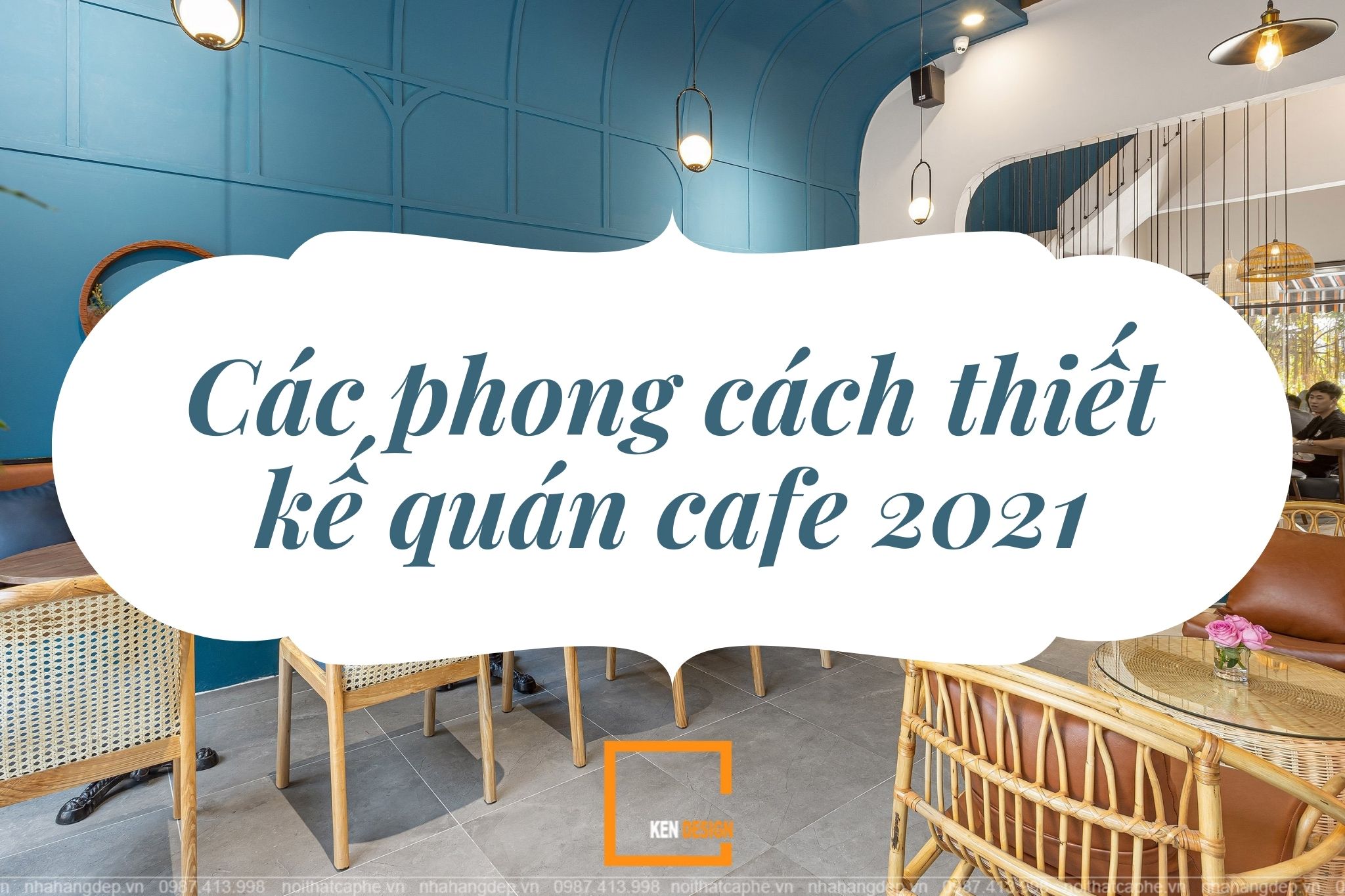 Những phong cách thiết kế quán cafe "gây bão" 2021